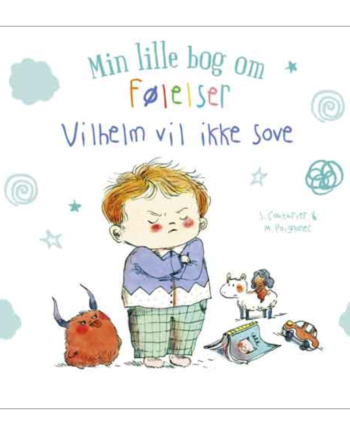 Min Lille Bog Om Følelser: Vilhelm Vil Ikke Sove
