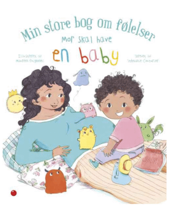 Min Store Bog Om Følelser: Mor Skal Have En Baby