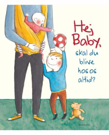 Hej Baby  Skal Du Blive Hos Os Altid